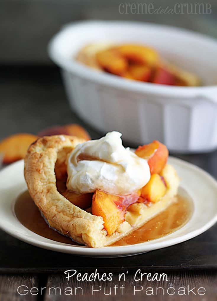 Peaches n' Cream German Puff Pancake - Creme De La Crumb