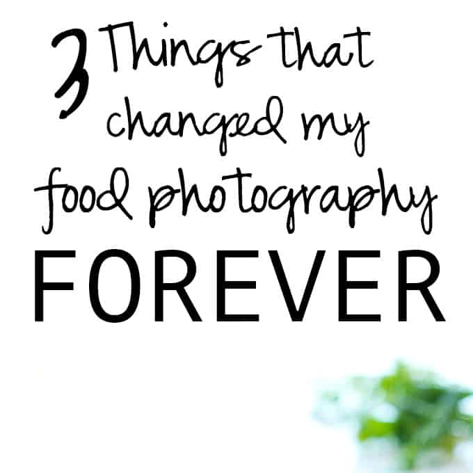 3 Things That Changed My Food Photography Forever -Tips And Tricks